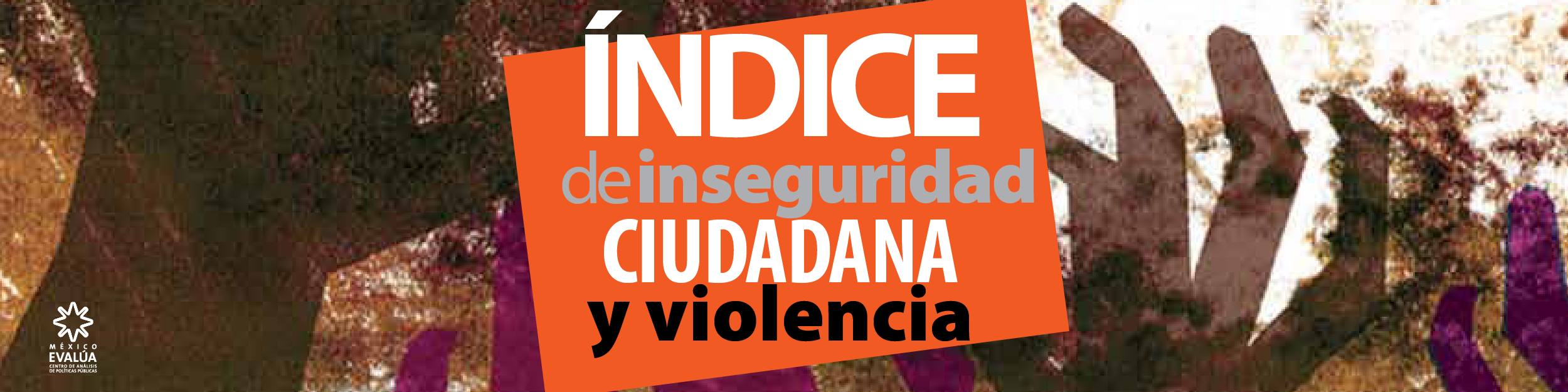 Ndice De Inseguridad Ciudadana Y Violencia M Xico Eval A